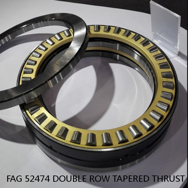 FAG 52474 DOUBLE ROW TAPERED THRUST ROLLER BEARINGS