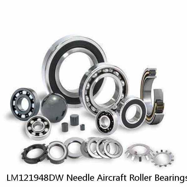 LM121948DW Needle Aircraft Roller Bearings