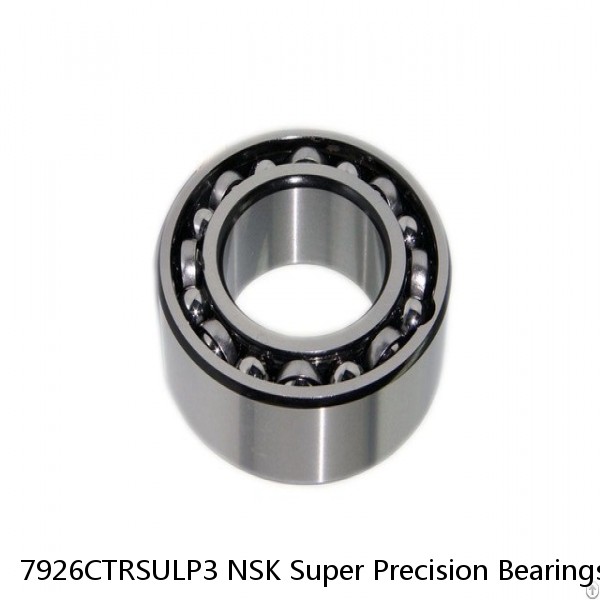 7926CTRSULP3 NSK Super Precision Bearings