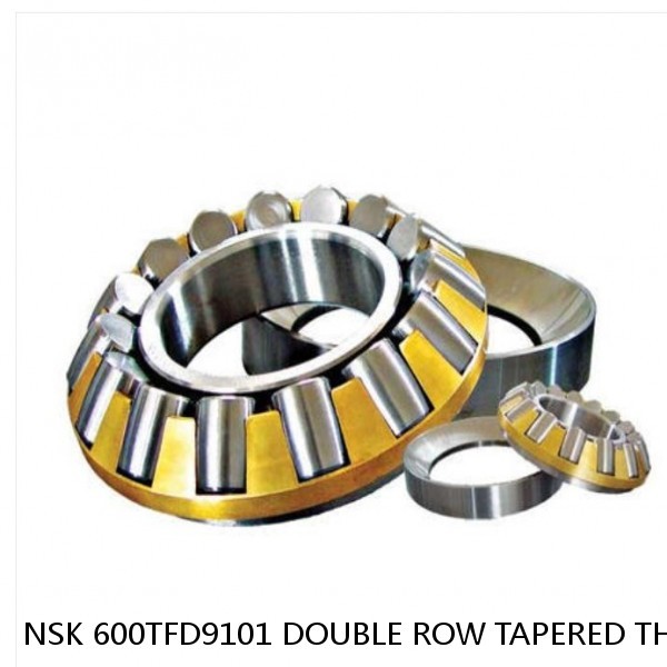 NSK 600TFD9101 DOUBLE ROW TAPERED THRUST ROLLER BEARINGS