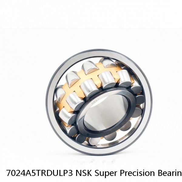 7024A5TRDULP3 NSK Super Precision Bearings